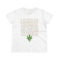 Cannabis Leaf Tee — "I Can’t Go Without My Drugs" Stoner Women’s Graphic T-Shirt